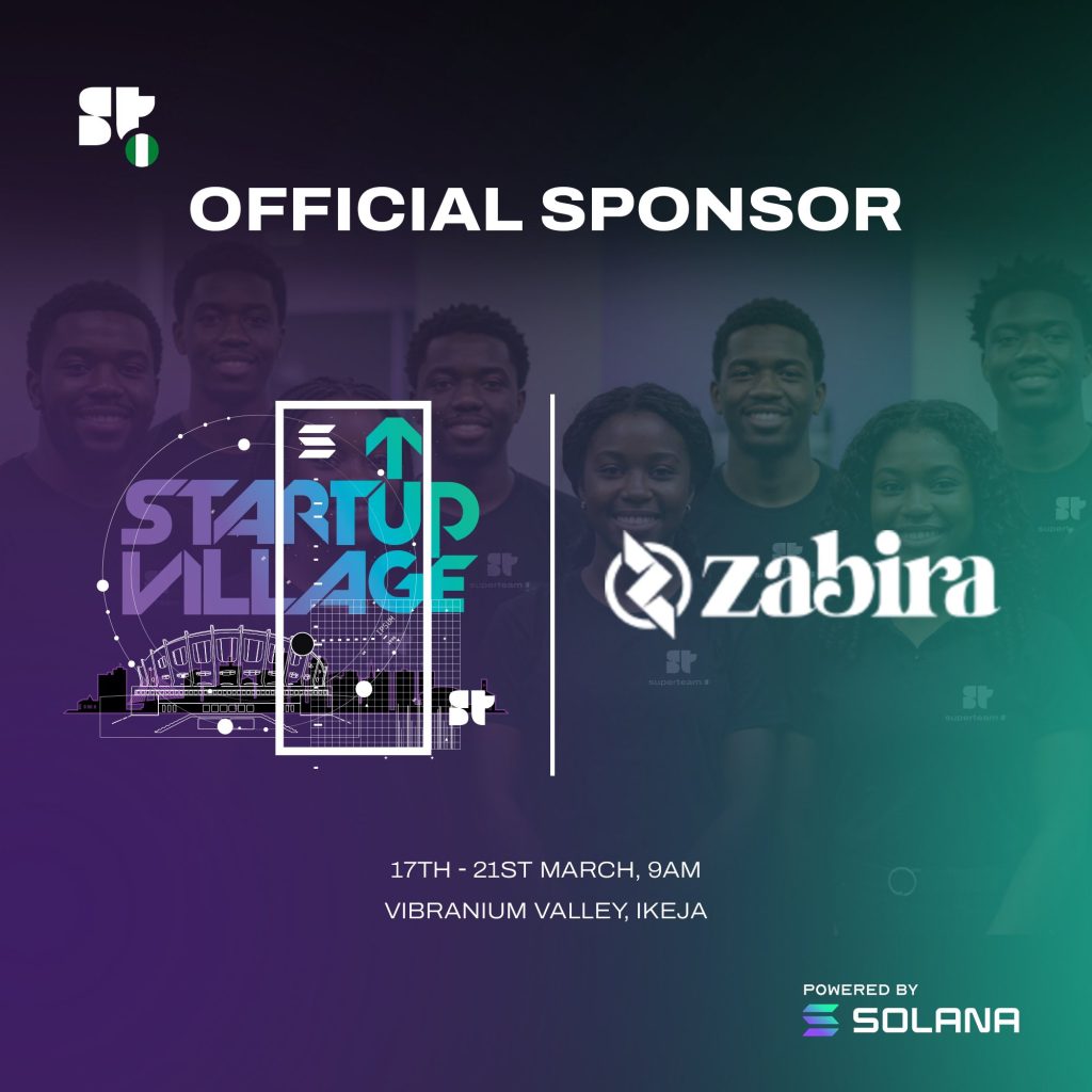 Official sponsor announcement for the Solana Startup Village event. The image features a group of smiling young African professionals wearing SuperTeam Nigeria t-shirts in the background. In the foreground, the text reads “Official Sponsor” with the logos of Startup Village and Zabira. The event details are listed at the bottom: “17th - 21st March, 9AM, Vibranium Valley, Ikeja.” The design includes futuristic graphic elements and the Solana logo labeled “Powered by Solana.”